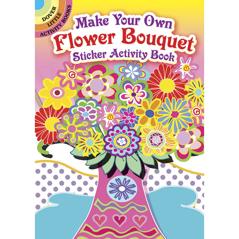 Dover Make Your Own Flower Bouquet Sticker Activity Book