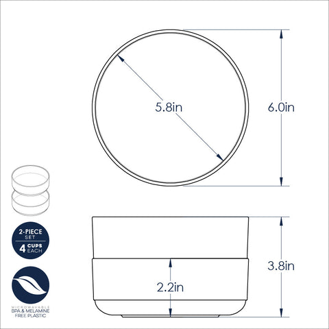 Dimensions of Bowls; 2-piece set, 4 cups each; microwavable BPA and melamine free plastic