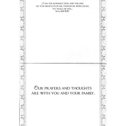 Inside of Card 1: Our prayers and thoughts are with you and your family. John 11:25 KJV