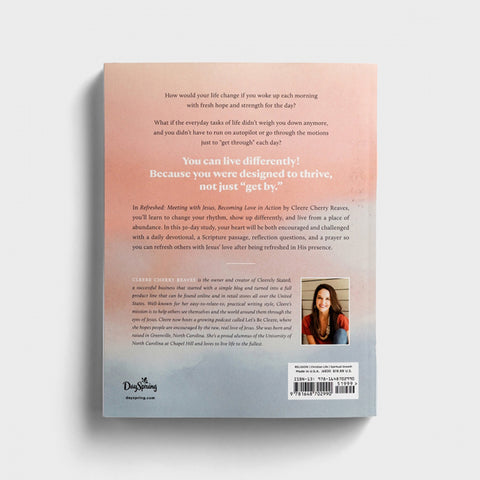 Refreshed: Meeting with Jesus, Becoming Love in Action - Devotional Guide Cleere Cherry Reaves Back Cover