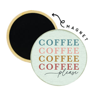 Coffee Please Round Magnet