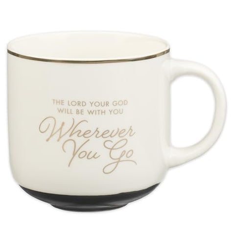 Inspirational Wherever You Go Coffee & Tea Mug for Men and Women MUG1222