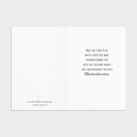 Inside of Card 1: Exodus 15:26 NIV; "May the Lord also watch over you now, strengthening you with His healing hands and encouraging you with His tender care."