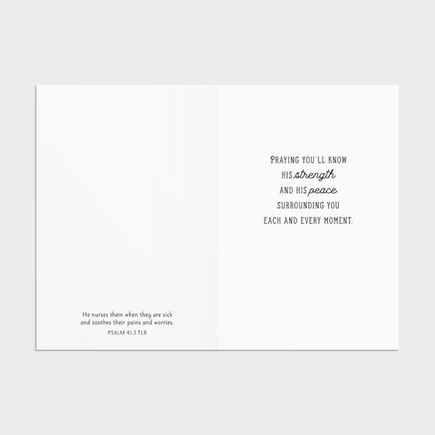 Inside of Card 2: Psalm 41:3 TLB; "Praying you'll know his strength and his peace surrounding you each and every moment."