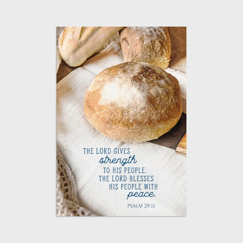 Front of Card 3: Homemade Bread; "The Lord gives strength to His people; the Lord blesses His people with peace. Psalm 29:11."
