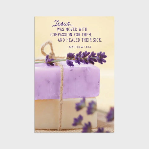 Front of Card 4: Handmade Bar Soaps; "Jesus...was moved with compassion for them, and healed their sick. Matthew 14:14."