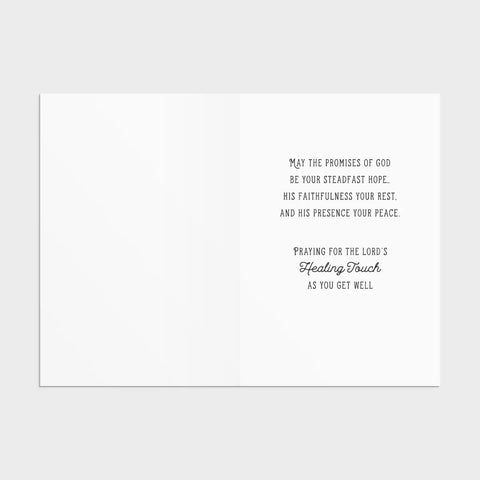 Inside of Card 4: "May the promises of God be your steadfast hope...His faithfulness your rest, and His presence your peace. Praying for the Lord's healing touch as you get well."