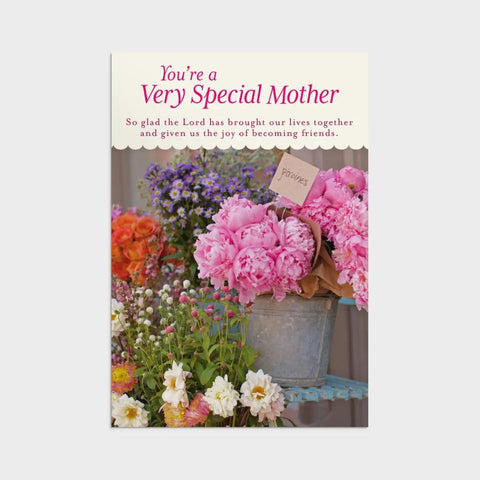 Card 2: Bucket of Peonies, You're a Very Special Mother, so glad the Lord has brought our lives together and given us the joy of becoming friends.