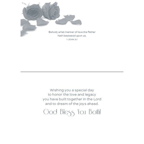 Inside of Card 4: Wishing you a special day to honor the love and legacy you have built together in the Lord and to dream of the joys ahead. God bless you both! 1 John 3:1