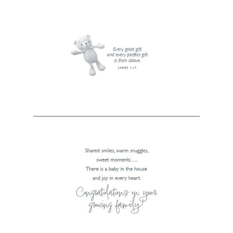 Inside of Card 4: Shared smiles, warm snuggles, sweet moments...There is a baby in the house and joy in every heart. Congratulations on your growing family! James 1:17