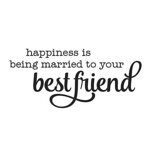 Happiness is Being Married to Your Best Friend Vinyl Wall Decal 6003