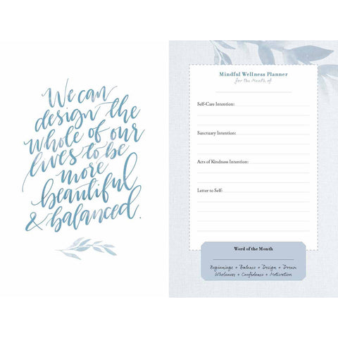 Dwelling Well A Monthly Journal to Nourish Your Home, Body, and Soul Inside Sample left side " We can design the whole of our lives to be more beautiful and balanced" right side "Mindful Wellness Planner"