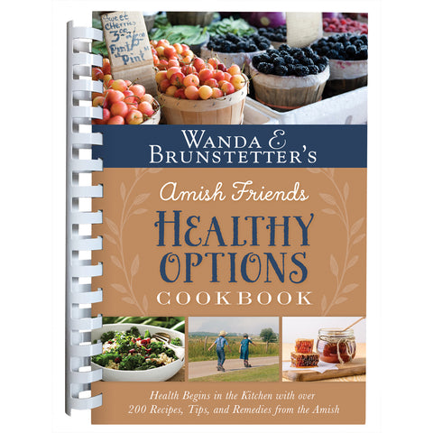 Wanda E. Brunstetter's Amish Friends Healthy Options Cookbook Front Cover