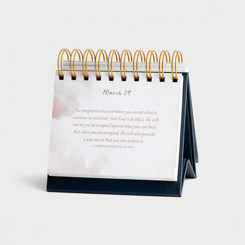 366 Days of Hope & Encouragement - Perpetual Calendar Sample Page "No temptation has overtaken yo u except what is common to mankind. And God is faithful. He will not let you be tempted beyond what you can bear. But when you are tempted, He will also provide a way out so that you can endure it"