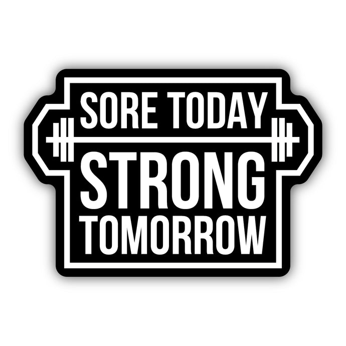 Sore Today Strong Tomorrow Sticker 1245-LSTK