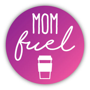 Mom Fuel Coffee Cup Sticker 2197-LSTK