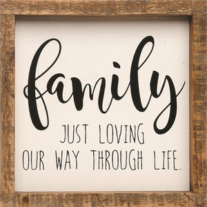 Loving Our Way Through Life Wooden Framed Sign