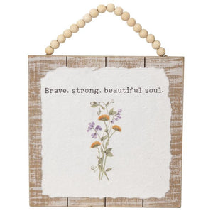 Brave, Strong Whimsical Wildflowers Plaque 241-30629
