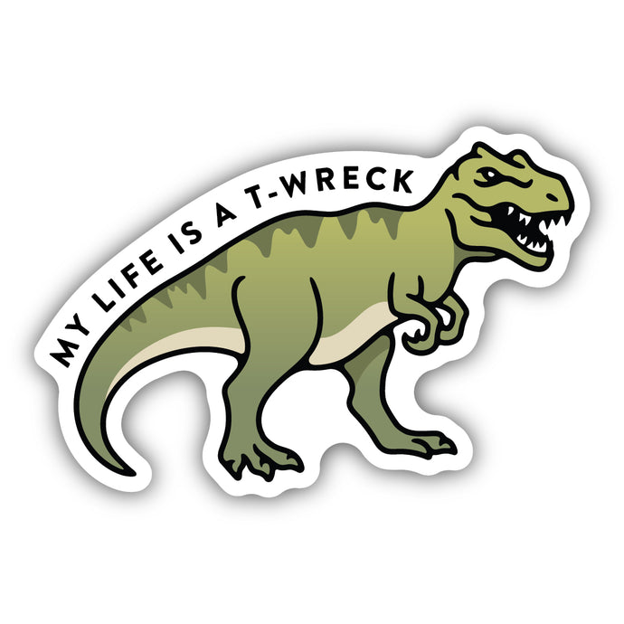 My Life Is A T-Wreck Sticker 2541-LSTK