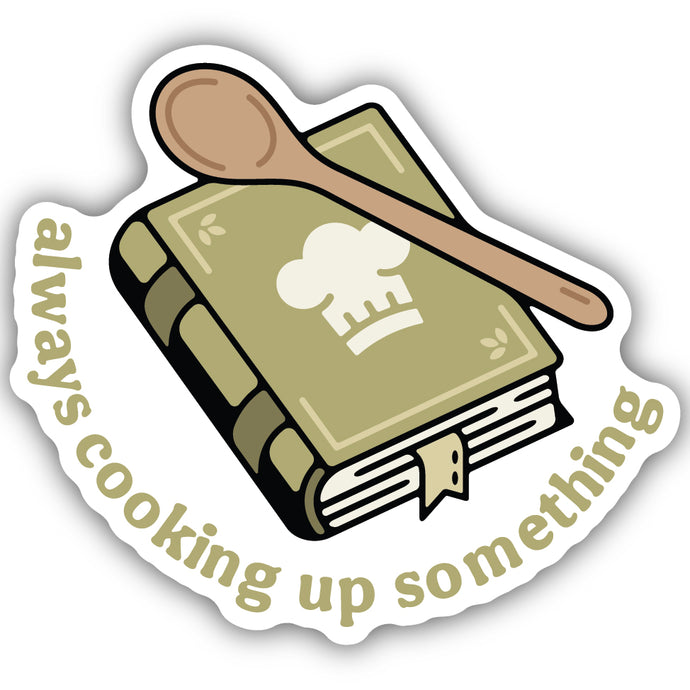 Always Cooking Up Something Sticker 2868-LSTK