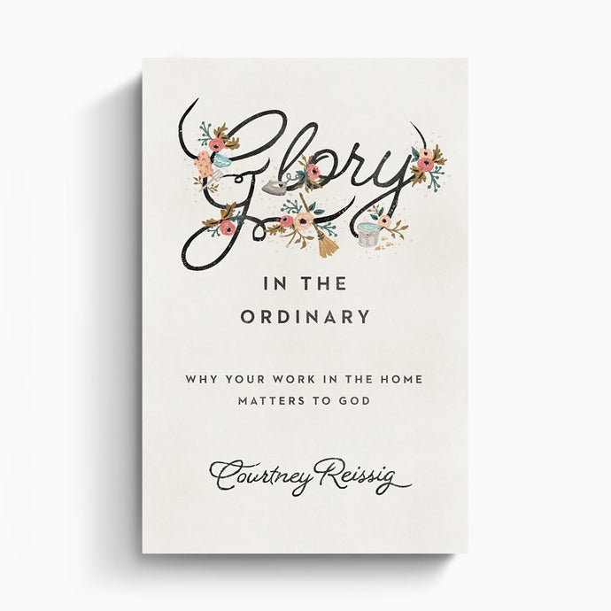 Glory in the Ordinary