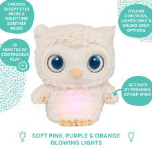 Soft Pink, Purple & Orange Glowing Lights; 2 Modes: Sleepy Eyes Mode & Nighttime Soother Mode; Volume Controls, Lights-Only & Sounds-Only Options; 20 Minutes of Continuous Play; Activate by Pressing Either Wing.