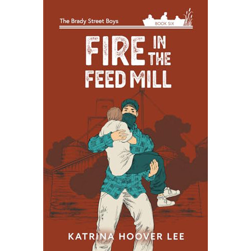 Fire in the Feed Mill by Katrina Hoover Lee 6499