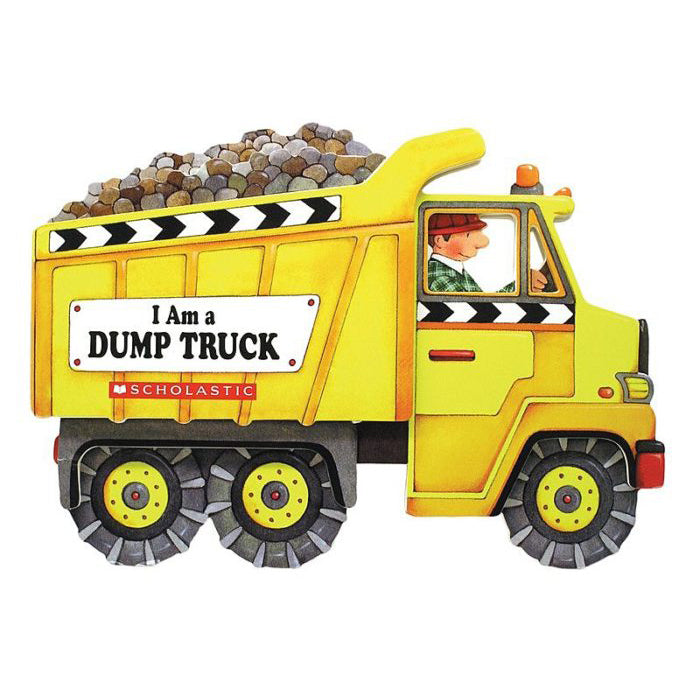 I Am a Dump Truck 978-0-439-91617-2