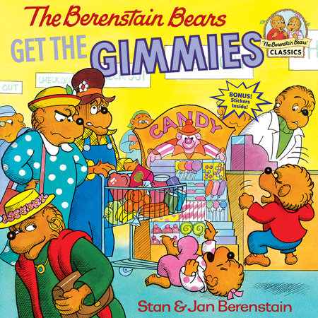 The Berenstain Bears Get the Gimmies 0394805666