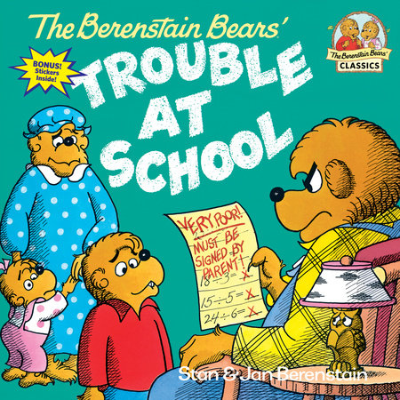 The Berenstain Bears and the Trouble at School 039487336X