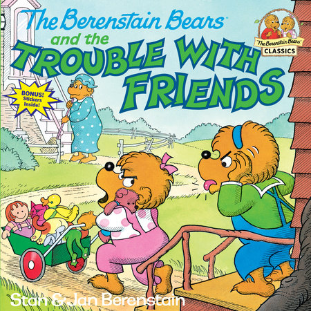 The Berenstain Bears and the Trouble with Friends 0394873394