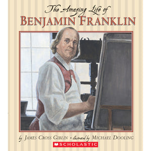 The Amazing Life of Benjamin Franklin 9780439810654