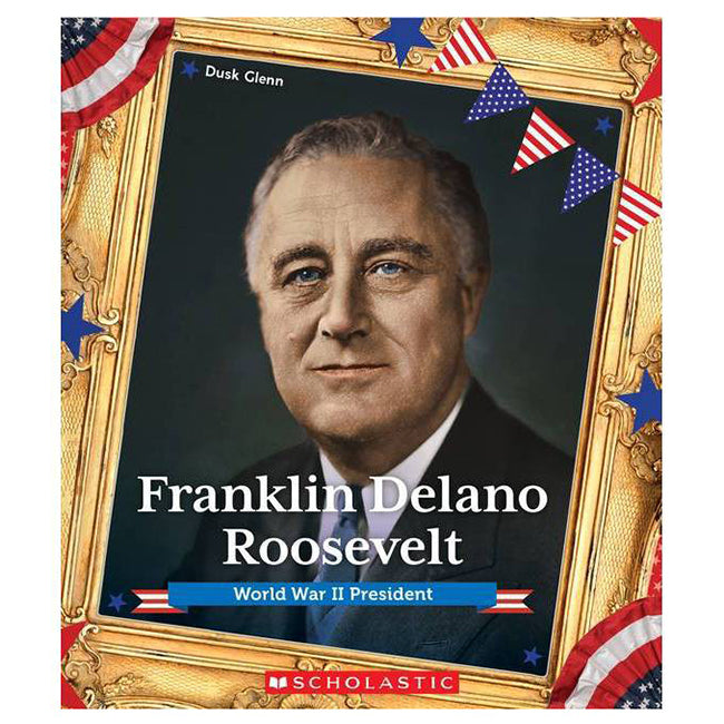 Franklin Delano Roosevelt 9780531130698