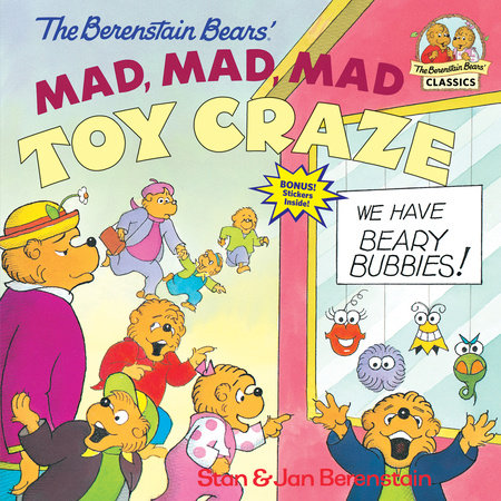 The Berenstain Bears' Mad, Mad, Mad Toy Craze 0679889582