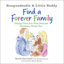 Reagandoodle and Little Buddy Find a Forever Family Things That Are True Because Someone Chose You Front Cover