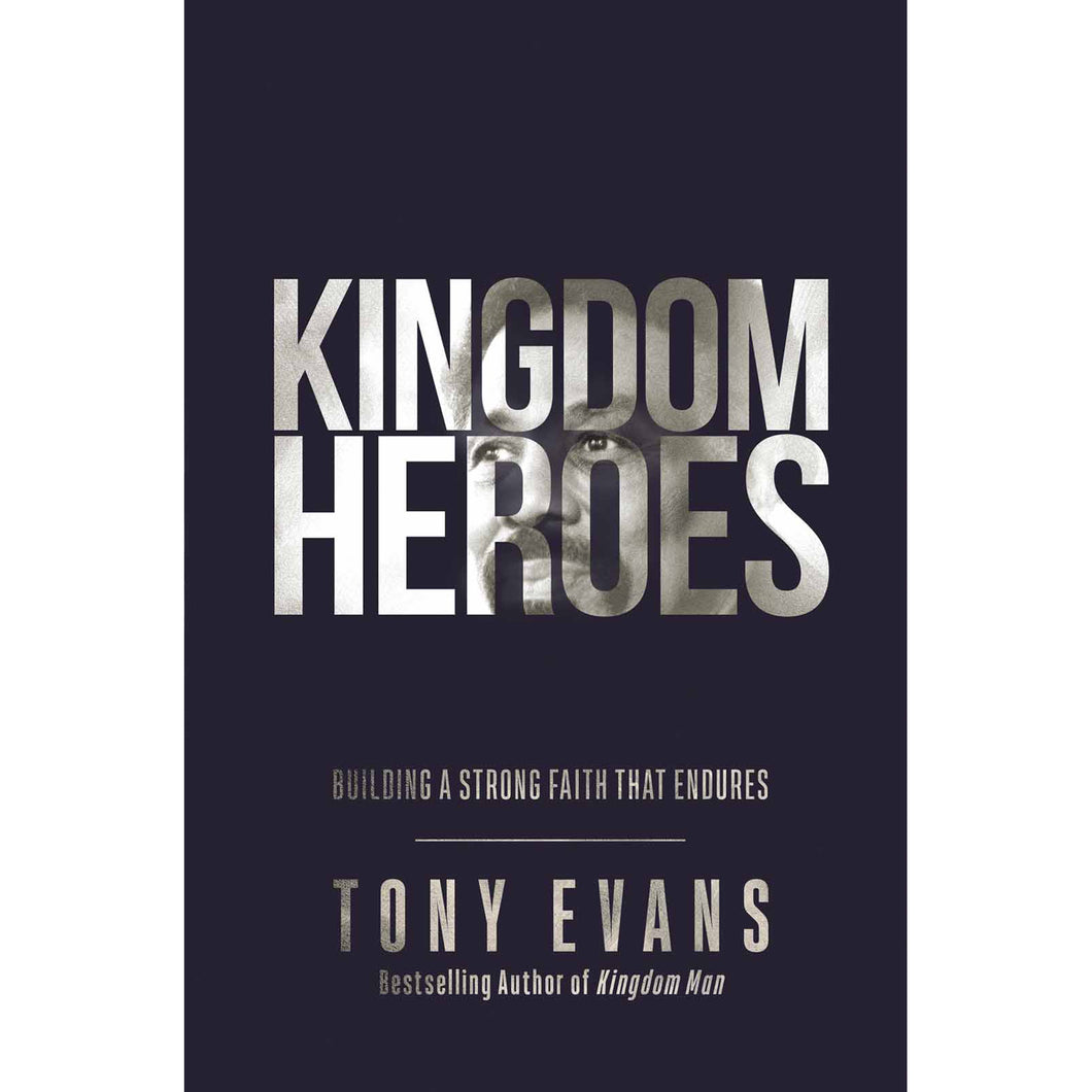 Kingdom Heroes
Building a Strong Faith That Endures Front Cover