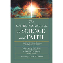 The Comprehensive Guide to Science and Faith Exploring the Ultimate Questions About Life and the Cosmos Front Cover