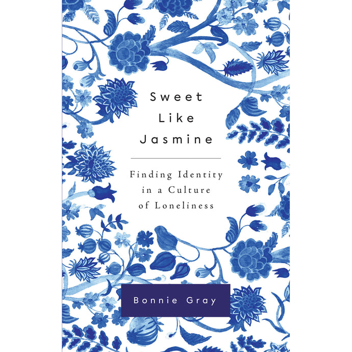 Sweet Like Jasmine
Finding Identity in a Culture of Loneliness Front Cover