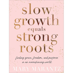 Slow Growth Equals Strong Roots 9780800738464