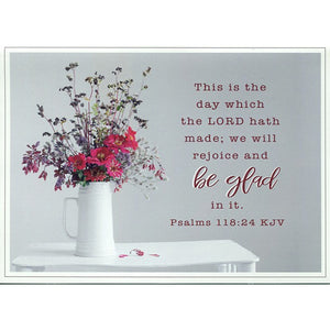 Front of Card 1: This is the day which the LORD hath made; we will rejoice and be glad in it. Psalm 118:24 KJV. Vase of Flowers