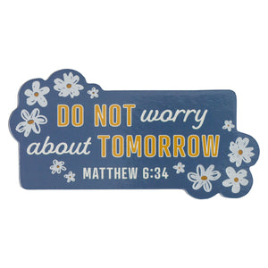 Do Not Worry Inspirational Magnet - Matthew 6:34