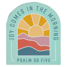 Joy Comes in the Morning Inspirational Magnet - Psalm 30:5