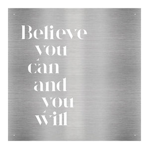 Believe You Can and You Will Cutout Metal Sign N7074