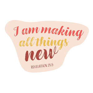 I Am Making All Things New