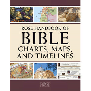 Rose Handbook of Bible Charts, Maps, and Timelines  84857
Front Cover 