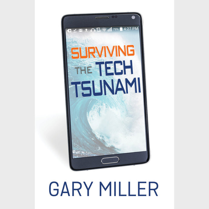 Surviving the Tech Tsunami Book by Gary Miller