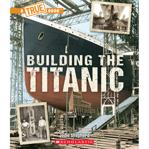 Building the Titanic 9781338840483