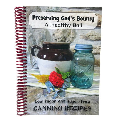 Preserving God's Bounty A Healthy Ball Cookbook front cover