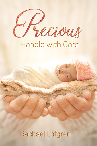 Precious Handle with Care book by Rachel Lofgren 9781950791156