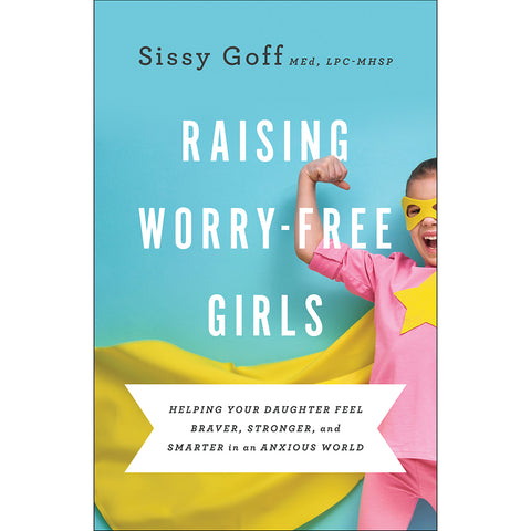 Raising Worry-Free Girls 51599